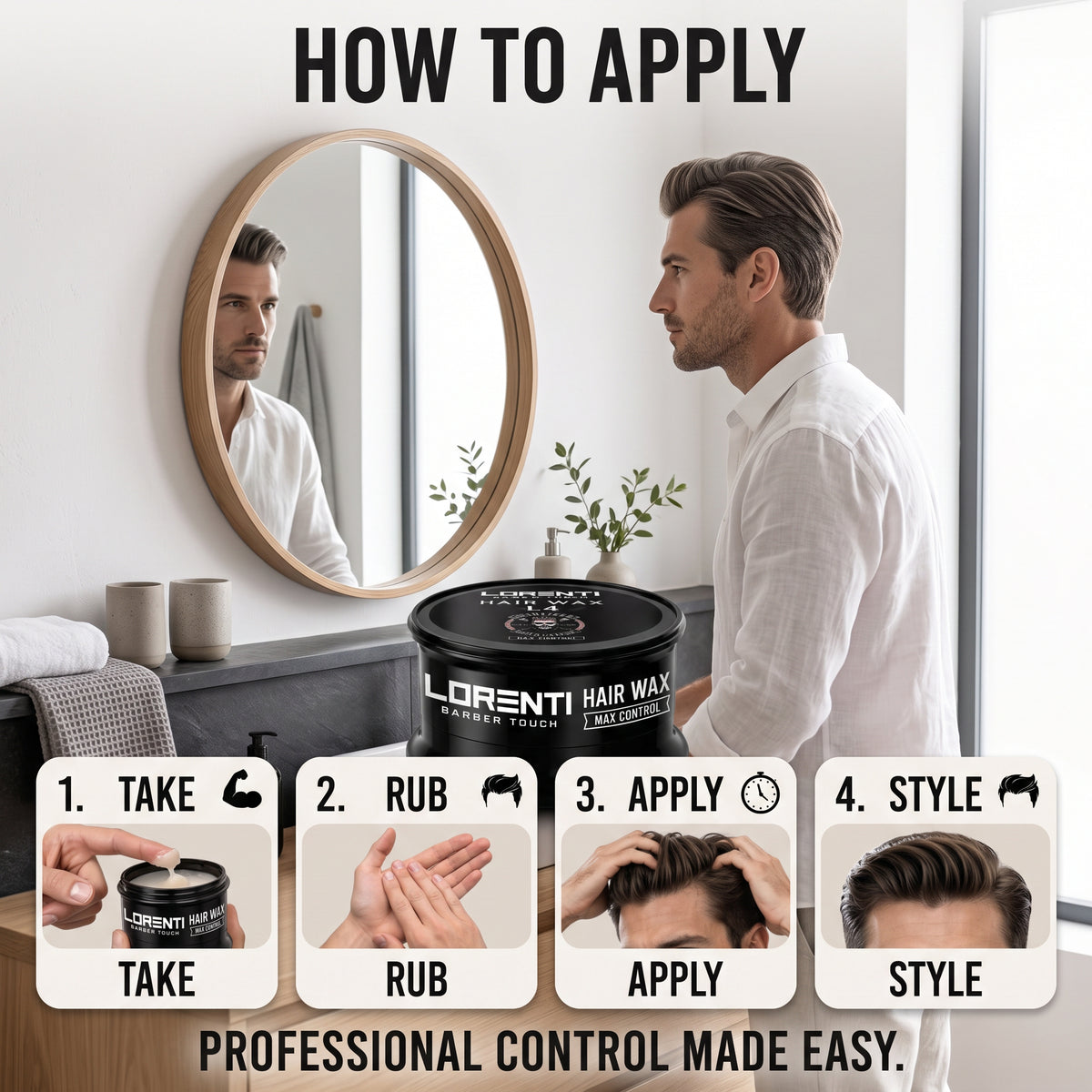 Lorenti Hair Wax Max Control i sort dåse – mand styler håret foran spejl, trin-for-trin guide: tag, gnid, påfør, style.